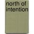North of Intention