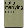 Not A Marrying Man by Miranda Lee