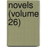 Novels (Volume 26) door Baron Edward Bulwer Lytton Lytton