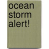 Ocean Storm Alert! by Paul C. Challen