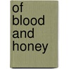 Of Blood And Honey by Stina Leicht