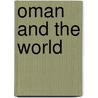 Oman and the World by Joseph A. Kechichian