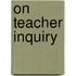 On Teacher Inquiry