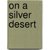 On a Silver Desert