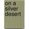 On a Silver Desert door Ernest Haycox