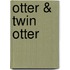 Otter & Twin Otter