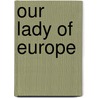 Our Lady Of Europe door Jeremy Hooker