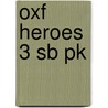 Oxf Heroes 3 Sb Pk by Rebecca Robb Benne