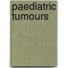 Paediatric Tumours by Kemshead