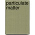Particulate Matter