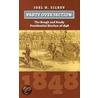 Party Over Section by Joel H. Silbey