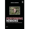 Performing Remains by Rebecca Schneider
