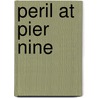 Peril at Pier Nine by Penny Draper