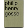 Philip Henry Gosse by Taylor D. Littleton