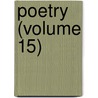 Poetry (Volume 15) door Modern Poetry Association