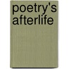 Poetry's Afterlife by Kevin Stein