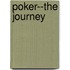 Poker--The Journey