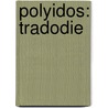 Polyidos: Tradodie by August Apel