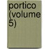 Portico (Volume 5)