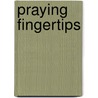 Praying Fingertips by Terrence Douglas
