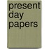 Present Day Papers