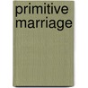 Primitive Marriage door John Ferguson McLennan