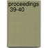 Proceedings  39-40