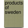 Products of Sweden by Not Available