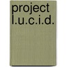 Project L.U.C.I.D. door Texe Marrs