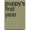 Puppy's First Year by Kim Bourgeois