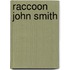 Raccoon John Smith