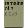 Remains Of A Cloud door Ruth Cohen