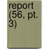 Report (56, Pt. 3)