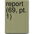 Report (69, Pt. 1)