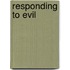 Responding To Evil