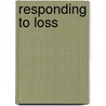 Responding to Loss by Tubbs