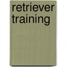 Retriever Training by Robert Milner