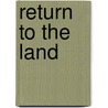 Return To The Land by Justin Mccarthy