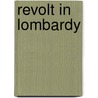 Revolt in Lombardy door General Books