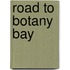 Road To Botany Bay