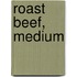 Roast Beef, Medium