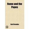 Rome And The Popes by Karl Brandes