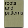 Roots And Patterns door Maya Arad