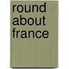 Round About France by Eustace Clare Murray