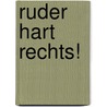 Ruder hart rechts! by Michael Green