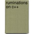 Ruminations on C++