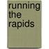 Running the Rapids