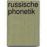Russische Phonetik by Edith Keunecke