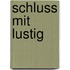Schluss mit lustig