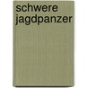 Schwere Jagdpanzer by Walter J. Spielberger